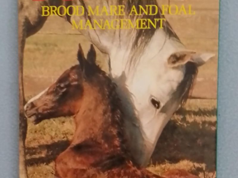 FOALING: BROOD MARE AND FOAL MANAGEMENT Ron And Va